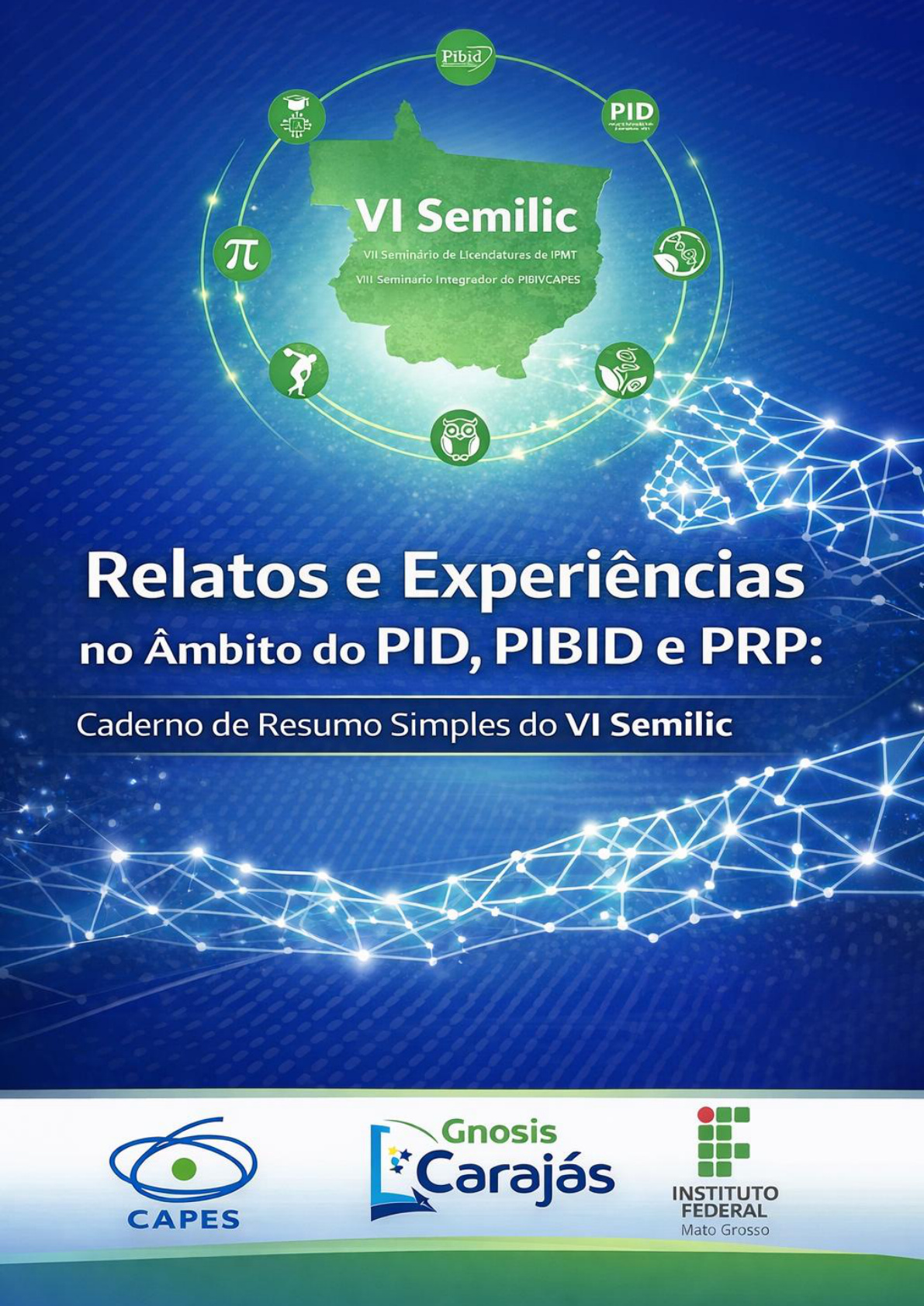 Capa da obra Relatos e Experiências no Âmbito do PID, PIBID e PRP: Caderno de Resumo Simples do VI Semilic